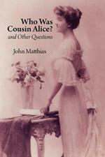 Who Was Cousin Alice? and Other Questions