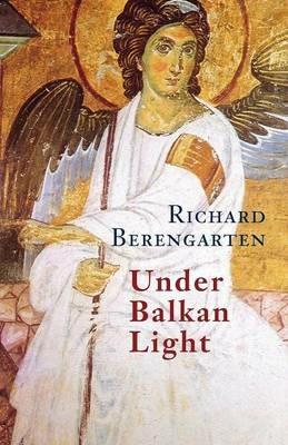 Under Balkan Light - Richard Berengarten,Richard Burns - cover
