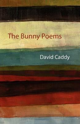 The Bunny Poems - David Caddy - cover