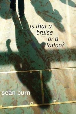 Is That a Bruise or a Tattoo? - Sean Burn - cover