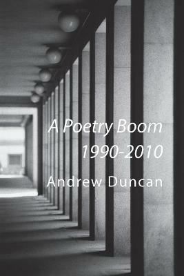 A Poetry Boom 1990-2010 - Andrew Duncan - cover