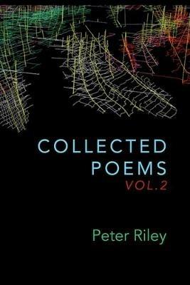 Collected Poems, Vol. 2 - Peter Riley - cover