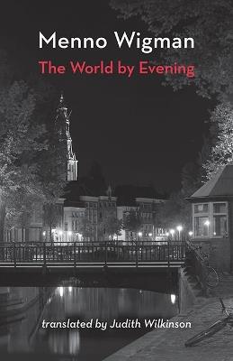 The World by Evening - Menno Wigman - cover