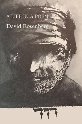 A Life in a Poem: Memoirs of a Rebellious Bible Translator - David Rosenberg - cover