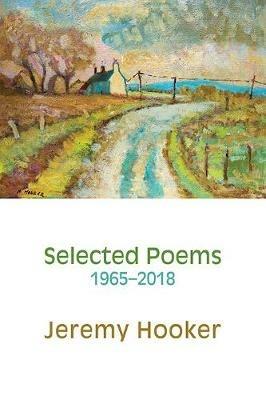 Selected Poems 1965-2018 - Jeremy Hooker - cover