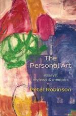 The Personal Art: essays, reviews and memoirs