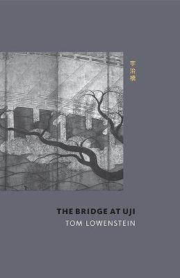 The Bridge at Uji - Tom Lowenstein - cover