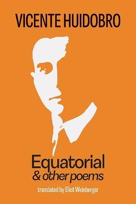 Equatorial & Other Poems - Vicente Huidobro - cover