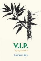 V.I.P.: Very Important Plant - Sumana Roy - cover