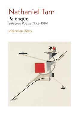 Palenque: Selected Poems 1972-1984 - Nathaniel Tarn - cover