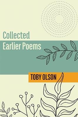 Collected Earlier Poems - Toby Olson - cover