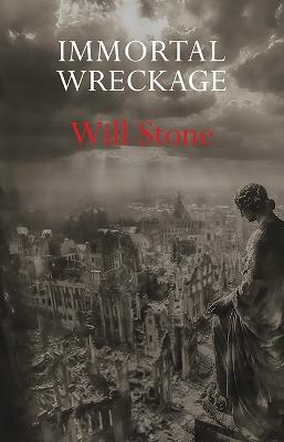 Immortal Wreckage - Will Stone - cover