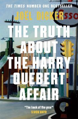 The Truth About the Harry Quebert Affair: From the master of the plot twist - Joel Dicker - cover