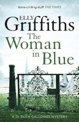 The Woman In Blue: The Dr Ruth Galloway Mysteries 8 - Elly Griffiths - cover