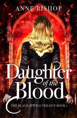 Daughter of the Blood: the gripping bestselling dark fantasy novel you won't want to miss - Anne Bishop - cover