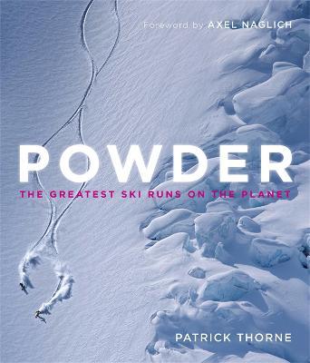Powder: The Greatest Ski Runs on the Planet - Patrick Thorne - cover