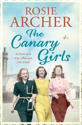 The Canary Girls: The Bomb Girls 2 - Rosie Archer - cover