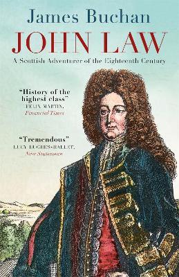 John Law: A Scottish Adventurer of the Eighteenth Century - James Buchan - cover