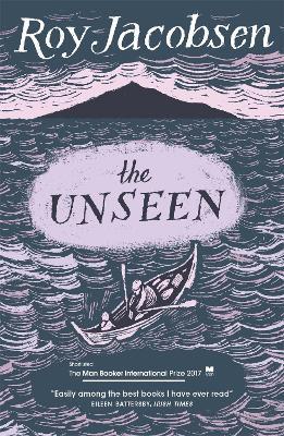 The Unseen: SHORTLISTED FOR THE MAN BOOKER INTERNATIONAL PRIZE 2017 - Roy Jacobsen - cover