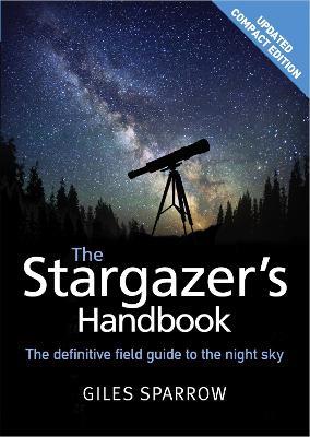 The Stargazer's Handbook: An Atlas of the Night Sky - Giles Sparrow - cover
