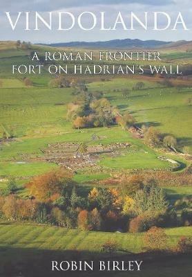 Vindolanda: Everyday Life on Rome's Northern Frontier - Robin Birley - cover