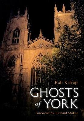 Ghosts of York - Rob Kirkup - cover