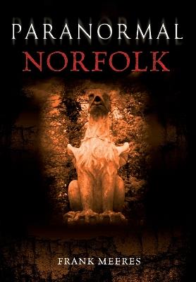 Paranormal Norfolk - Frank Meeres - cover