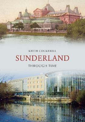 Sunderland Through Time - Keith Cockerill - cover