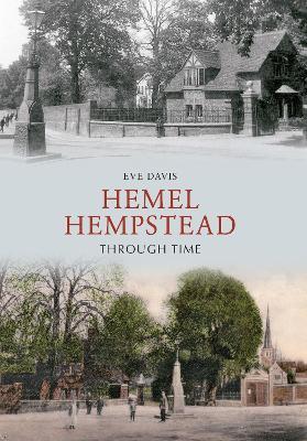 Hemel Hempstead Through Time - Eve Davis - cover