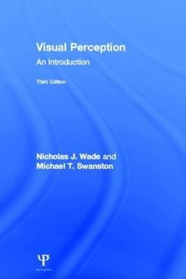 Visual Perception: An Introduction, 3rd Edition - Nicholas Wade,Mike Swanston - cover