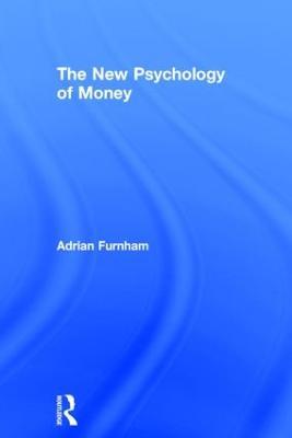 The New Psychology of Money - Adrian Furnham - cover