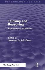 Thinking and Reasoning (Psychology Revivals): Psychological Approaches