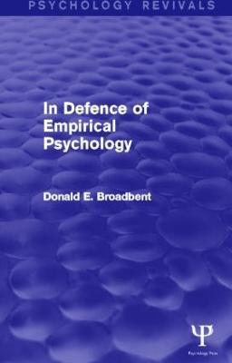 In Defence of Empirical Psychology (Psychology Revivals) - D. E. Broadbent - cover