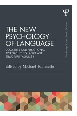 The New Psychology of Language: Cognitive and Functional Approaches to Language Structure, Volume I - cover