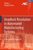 Deadlock Resolution in Automated Manufacturing Systems: A Novel Petri Net Approach - ZhiWu Li,MengChu Zhou - cover