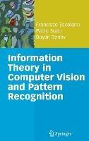 Information Theory in Computer Vision and Pattern Recognition - Francisco Escolano Ruiz,Pablo Suau Pérez,Boyán Ivanov Bonev - cover