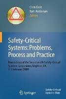 Safety-Critical Systems: Problems, Process and Practice: Proceedings of the Seventeenth Safety-Critical Systems Symposium Brighton, UK, 3 - 5 February 2009 - cover
