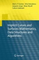 Implicit Curves and Surfaces: Mathematics, Data Structures and Algorithms - Abel Gomes,Irina Voiculescu,Joaquim Jorge - cover