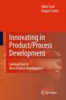 Innovating in Product/Process Development: Gaining Pace in New Product Development - Mikel Sorli,Dragan Stokic - cover