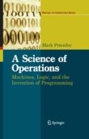 A Science of Operations: Machines, Logic and the Invention of Programming - Mark Priestley - cover