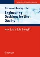 Engineering Decisions for Life Quality: How Safe is Safe Enough? - Jatin S. Nathwani,Mahesh D. Pandey,Niels C. Lind - cover