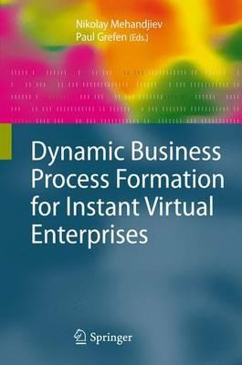 Dynamic Business Process Formation for Instant Virtual Enterprises - cover