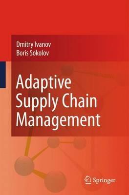 Adaptive Supply Chain Management - Dmitry Ivanov,Boris Sokolov - cover