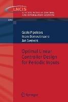 Optimal Linear Controller Design for Periodic Inputs - Goele Pipeleers,Bram Demeulenaere,Jan Swevers - cover
