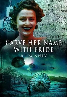 Carve Her Name with Pride - R.,J. Minney - cover