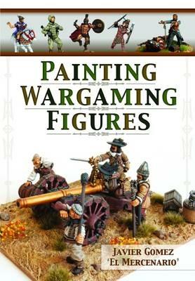 Painting Wargaming Figures - Javier Gomez Valero - cover