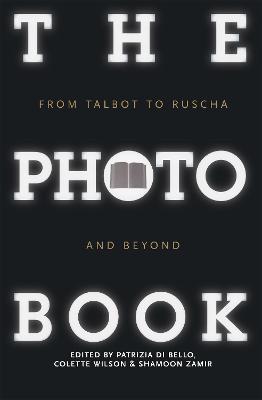 The Photobook: From Talbot to Ruscha and Beyond - cover