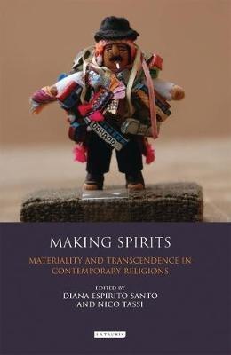 Making Spirits: Materiality and Transcendence in Contemporary Religions - cover