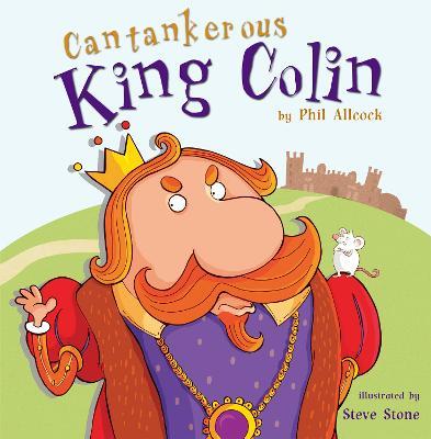Cantankerous King Colin - Phil Allcock - cover