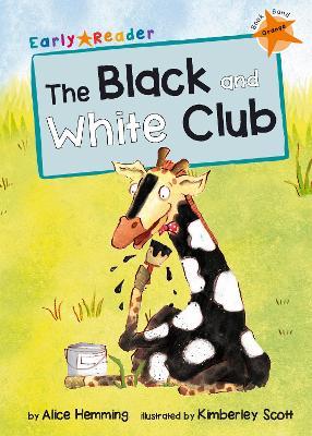 The Black and White Club: (Orange Early Reader) - Alice Hemming - cover
